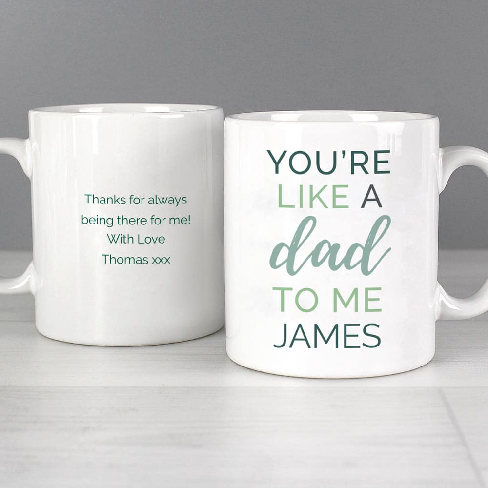 You're Like a Dad to Me' Mug